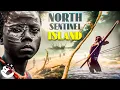 The Most Isolated Tribe on Earth - North Sentinel Island
