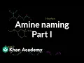 Amine naming introduction Amines Organic chemistry Khan Academy