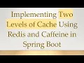 Implementing Two Levels of Cache Using Redis and Caffeine in Spring Boot