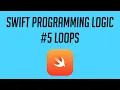 Swift Programming Logic Loops
