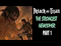 Attack on Titan The Strongest Newcomer Part 1