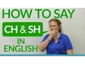 Lagu Speaking English: How to say CH \u0026 SH