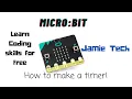 How to make a timer using Micro Bit
