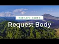 Everything about REST APIs Part 3 HTTP request body Demo