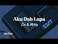 Download Lagu Zia \u0026 Mikky - Aku Dah Lupa (slowed reverb \u0026 lirik)