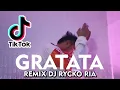 Lagu GRATATA [ REMIX BY RR-RYCKO RIA ]