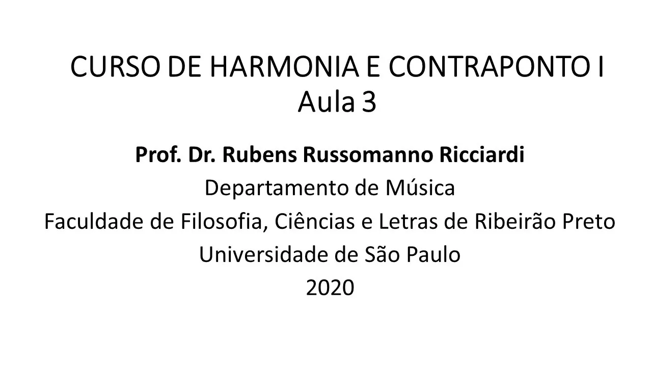 Aula 3, Curso USP de Harmonia/Contraponto I (Harmonia e sistema), Prof. Rubens Russomanno Ricciardi