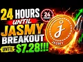 24 HOURS UNTIL JASMY BREAKOUT UNTIL 7 28