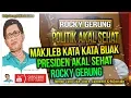 Download Lagu Kumpulan Kata kata Bijak Presiden Akal Sehat Rocky Gerung