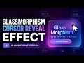 Glassmorphism Cursor Reveal Effect Pure CSS JavaScript UI Design 2026