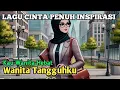 Download Lagu ❤️LAGU CINTA KEREEN - WANITA TANGGUHKU