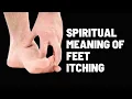 Feet Itching Spiritual Meaning Of Feet Itching Left Foot Itches and Right Foot Itches