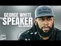 Download Lagu George White The Speaker on BROKEN MEN, BROKEN RELATIONSHIPS, LIVING In Your TRUTH, Motivation+More