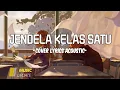 Lagu JENDELA KELAS 1 - COVER LIRIK AKUSTIK