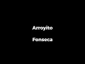 Fonseca || Arroyito ( Letra completa )
