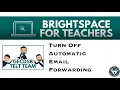 Turn off Email Forwarding in Brightspace