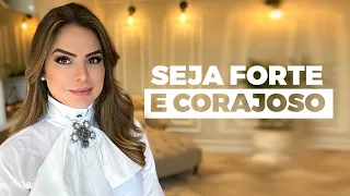 SEJA FORTE E CORAJOSO | Marinalva Callegario
