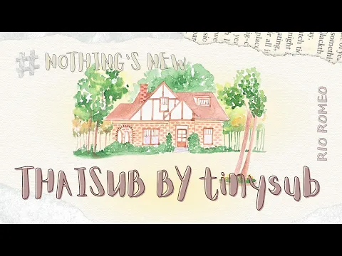 Download MP3 (แปลไทย) NOTHING’S NEW | Rio Romeo #tinysub