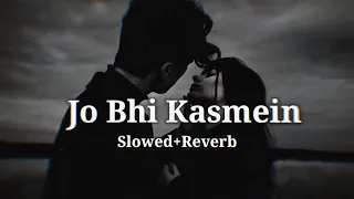 jo bhi kasmein slowed reverb 