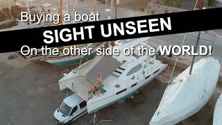 Buying a Boat SIGHT UNSEEN on the Other Side of the World | Sailing with Six | S2 E3