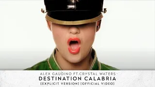 Alex Gaudino Feat Crystal Waters Destination Calabria Explicit Version Official Video 
