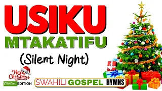 usiku mtakatifu silent night swahili gospel hymns christmas hymn carols yesuamezaliwa