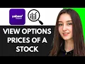HOW TO VIEW OPTIONS PRICES OF A STOCK ON YAHOO FINANCE 2025