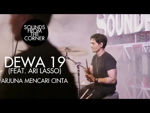 Download MP3 Dewa 19 (Feat. Ari Lasso) - Arjuna Mencari Cinta | Sounds From The Corner Live #19