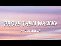 M- Zee Bella - Prove Then Wrong (Lyrics)