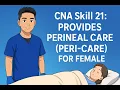 Credentia CNA Skill 21 Provides Perineal Care Peri-Care for female updated