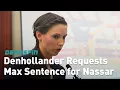 Denhollander Requests Maximum Sentence for Nassar