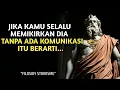 Download Lagu Jika Kamu Selalu Memikirkan Dia Tanpa Ada Komunikasi, Itu Berarti... | Stoikisme
