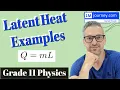 Grade 11 Physics - Latent Heat Review Examples