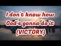 I don t know how God s gonna do it victory by Brenda waters
