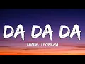 Tanir Tyomcha - Da Da Da