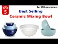 Best Ceramic Mixing Bowl in USA 2025 Best Selling Ceramic Mixing Bowl Review 2025