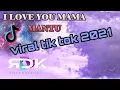 Download Lagu DJ I LOVE YOU MAMA MANTU WILFEX BOR 2021 REMIX BREAKBEAT TIK TOK