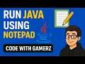 Run Java Programs Using Notepad Step-by-Step Guide for Beginners