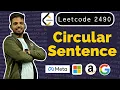 Circular Sentence Leetcode 2490 String Easy