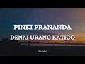 Download Lagu PINKI PRANANDA  - DENAI URANG KATIGO || LIRIK LAGU MINANG