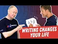 How To Change Your Life by Changing Your Writing