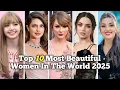 Top 10 Most Beautiful Women In The World 2025 Only Top10