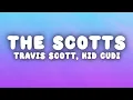 Travis Scott, Kid Cudi - THE SCOTTS (Lyrics)
