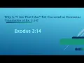 Why Is “I Am That I Am” Not Corrected as Erroneous Translation of Exodus 3:14?