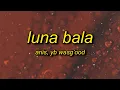 Download Lagu Ariis, Yb Wasg'ood - LUNA BALA (Slowed)
