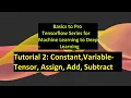 Tutorial2 Add Subtract Variable Constant of Tensorflow Basics of Tensorflow for Deep learning