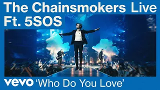 Download The Chainsmokers, 5 Seconds of Summer - Who Do You Love (Live from World War Joy Tour) | Vevo MP3