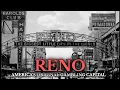 The Forgotten Story of America s Original Gambling Capital Reno Documentary