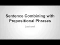 Sentence Combining with Prepositional Phrases