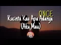 Download Lagu Once - Kucinta Kau Apa Adanya (Aku Mau) \